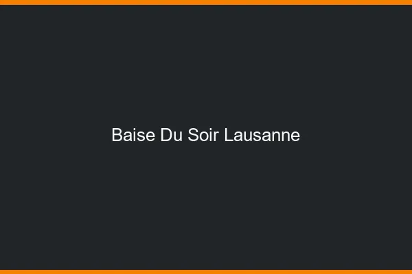 Baise Tonight Lausanne